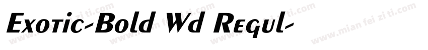 Exotic-Bold Wd Regul字体转换